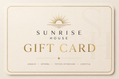 Sunrise House Gift Card